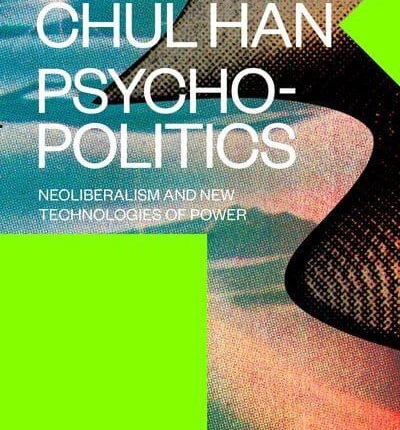 Psychopolitics – Byung-Chul Han